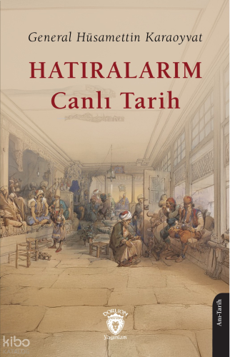 Hatıralarım ;Canlı Tarih