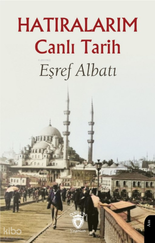 Hatıralarım ;Canlı Tarih