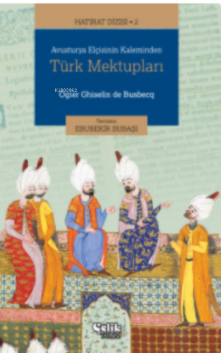 Hatırat Dizisi 2;Avusturya Elçisinin Kaleminden Türk Mektupları