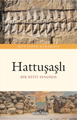 Hattuşaşlı;Bir Hitit Efsanesi