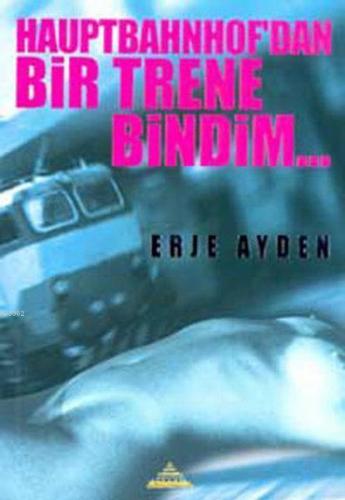 Hauptbahnhof'dan Bir Trene Bindim