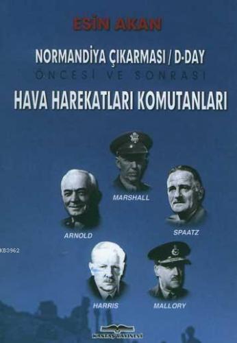 Hava Harekatları Komutanları & Normandiya Çıkarması (D-DAY Öncesi ve Sonrası)