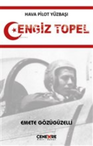 Hava Pilot Yüzbaşı Cengiz Topel