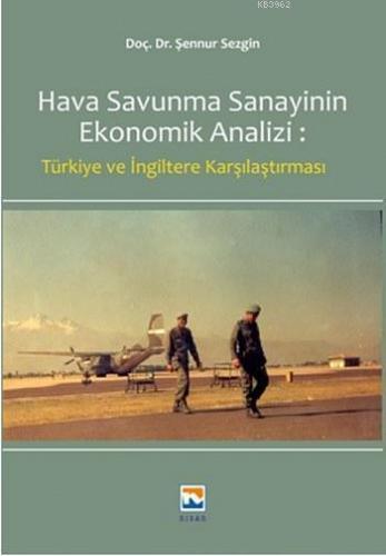 Hava Savunma Sanayinin Ekonomik Analizi; Türkiye ve İngiltere Karşılaştırması