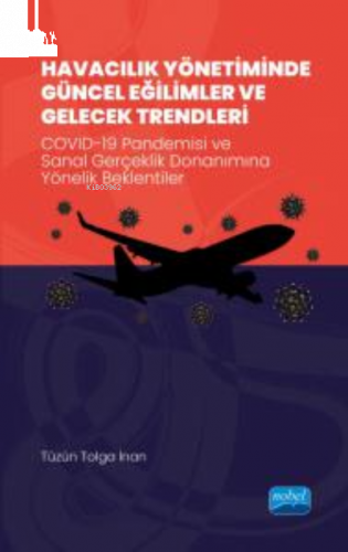 Havacılık Yönetiminde Güncel Eğilimler ve Gelecek Trendleri;COVID-19 Pandemisi ve Sanal Gerçeklik Donanımına Yönelik Beklentiler