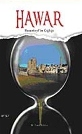 Hawar Hasankeyf'in Çığlığı