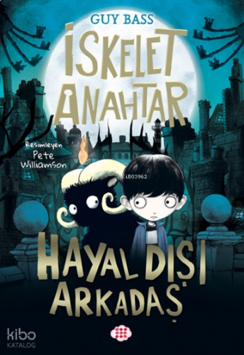 Hayal Dışı Arkadaş;İskelet Anahtar 1