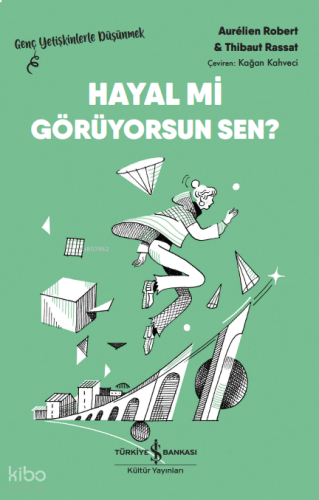 Hayal Mi Görüyorsun Sen? – Genç Yetişkinlerle Düşünmek