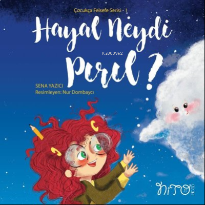 Hayal Neydi Pırıl? ;Çocukça Felsefe Serisi 1