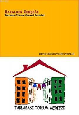 Hayalden Gerçeğe; Tarlabaşı Toplum Merkezi Deneyimi