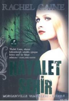 Hayalet Şehir; Morganville Vampirleri Serisi 9. Kitap