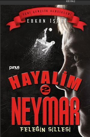 Hayalim Neymar 2 – Feleğin Sillesi
