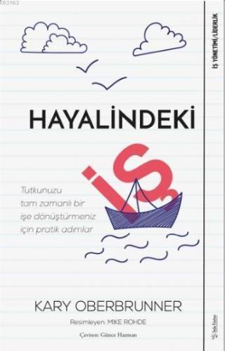 Hayalindeki İş; Tutkunuzu tam zamanlı bir işe dönüştürmeniz için pratik çözümler