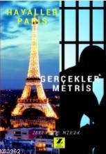 Hayaller Paris Gerçekler Metris; Kader Mahkumunun Kaleminden