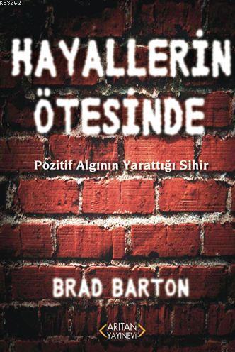 Hayallerin Ötesinde; Pozitif Algının Yarattığı Sihir