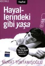 Hayallerindeki Gibi Yaşa