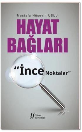 Hayat Bağları; İnce Noktalar