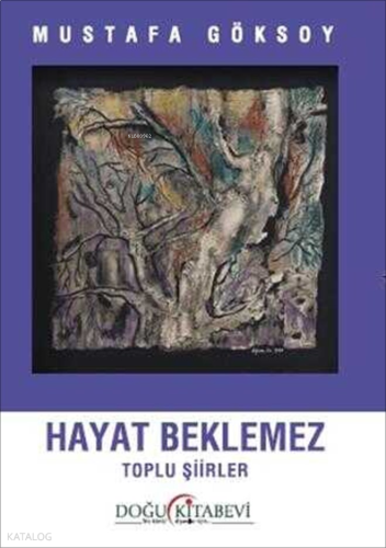 Hayat Beklemez - Toplu Şiirler