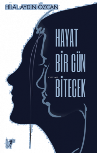 Hayat Bir Gün Bitecek