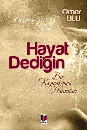 Hayat Dediğin Bir Kaymakamın Hatıraları
