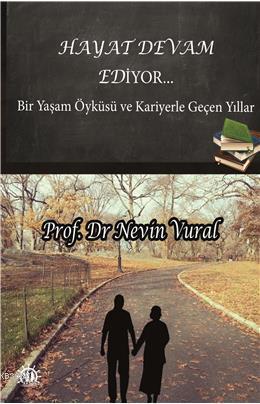 Hayat Devam Ediyor; Bir Yaşam Öyküsü ve Kariyerle Geçen Yıllar