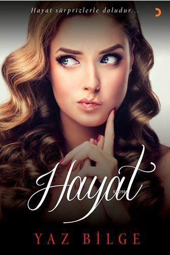 Hayat; Hayat sürprizlerle doludur...