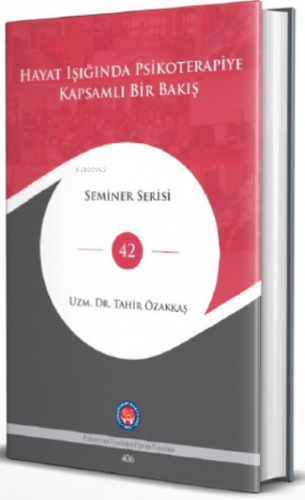 Hayat Işığında Psikoterapiye Kapsamlı Bir Bakış