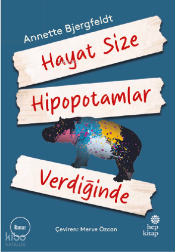 Hayat Size Hipopotamlar Verdiğinde