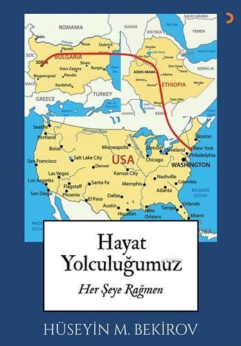 Hayat Yolculuğumuz; Her Şeye Rağmen