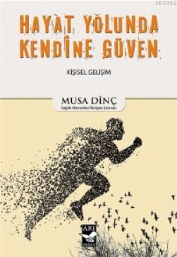 Hayat Yolunda Kendine Güven