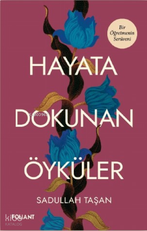 Hayata Dokunan Öyküler;Bir Öğretmenin Serüveni