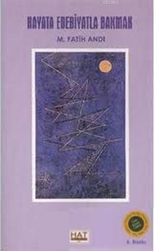 Hayata Edebiyatla Bakmak; İlaveli 6. Baskı