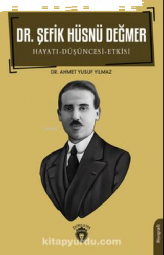 Hayatı - Düşüncesi – Etkisi