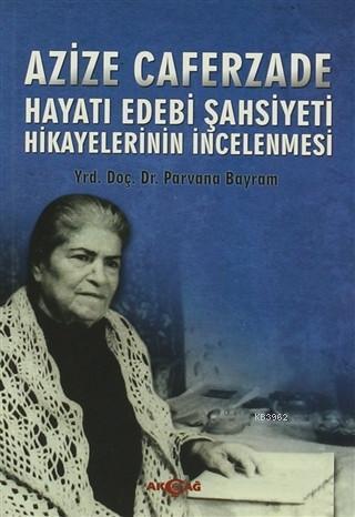 Hayatı Edebi Şahsiyeti; Hikayelerin İncelenmesi