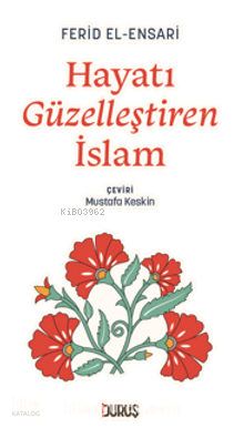 Hayatı Güzelleştiren İslam