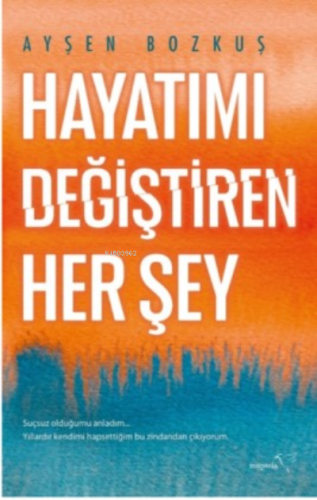 Hayatımı Değiştiren Her Şey