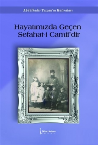 Hayatımızdan Geçen Sefahat-i Camii'dir