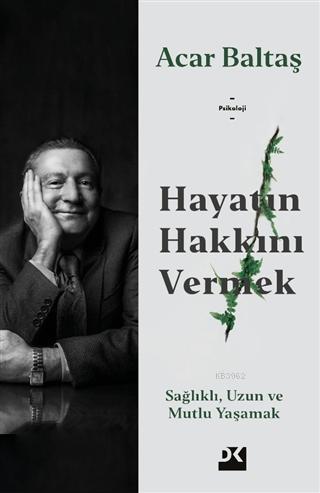 Hayatın Hakkını Vermek; Sağlıklı, Uzun ve Mutlu Yaşamak