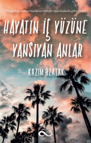 Hayatın İç Yüzüne Yansıyan Anlar