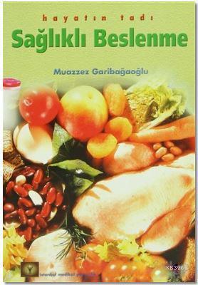 Hayatın Tadı Sağlıklı Beslenme