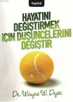 Hayatını Değiştirmek İçin Düşüncelerini Değiştir