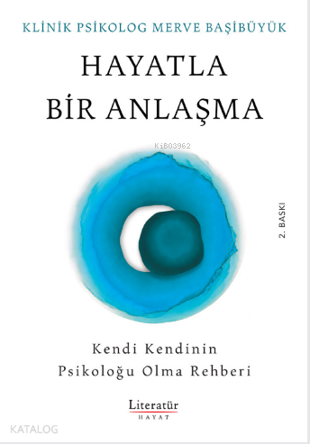 Hayatla Bir Anlaşma;Kendi Kendinin Psikoloğu Olma Rehberi