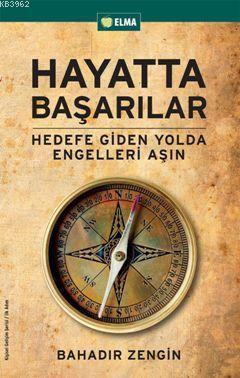 Hayatta Başarılar; Hedefe Giden Yolda Engelleri Aşın