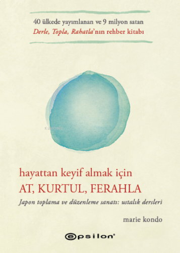 Hayattan Keyif Almak İçin: At, Kurtul, Ferahla