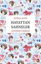 Hayattan Sahneler; Levayih-i Hayat