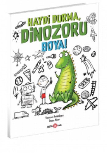 Haydi Durma, Dinozoru Boya!