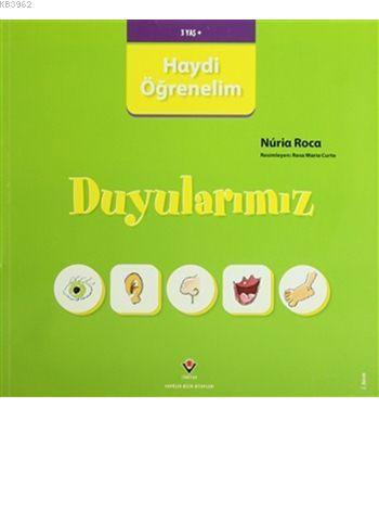 Haydi Öğrenelim - Duyularımız; Erken Çocukluk Kitaplığı