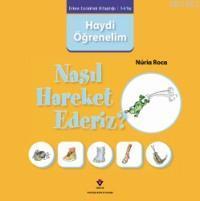 Haydi Öğrenelim - Nasıl Hareket Ederiz?; Erken Çocukluk Kitaplığı