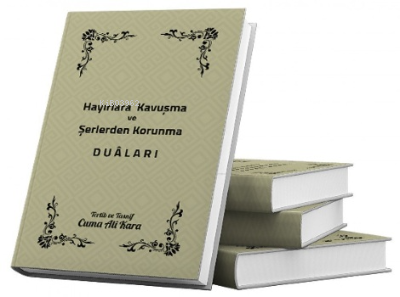Hayırlara Kavuşma ve Şerden Korunma Duaları