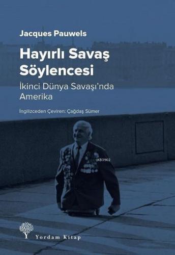 Hayırlı Savaş Söylencesi; İkinci Dünya Savaşı'nda Amerika
